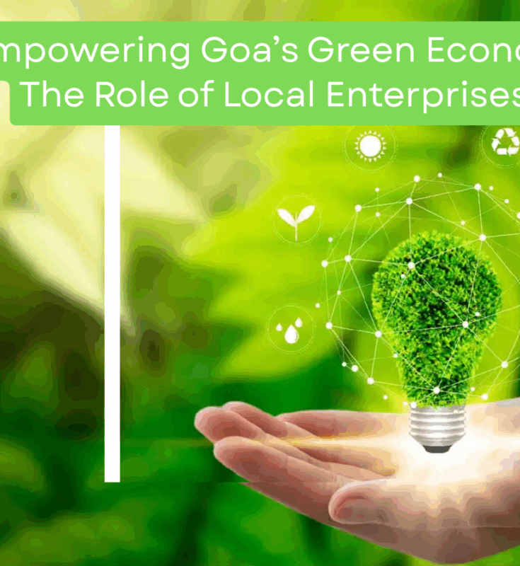 Empowering Goa’s Green Economy: The Role of Local Enterprises